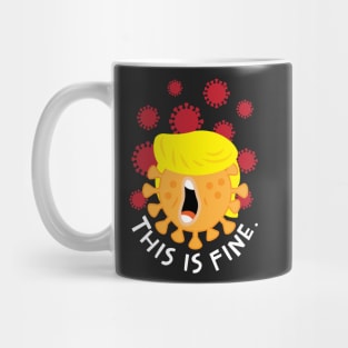 Trump Karma This Is Fine Mug